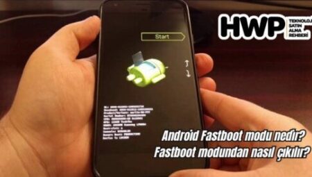 Android fastboot modu nedir? Fastboot modundan nasıl çıkılır?