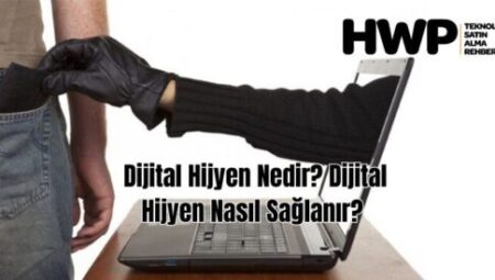 Dijital hijyen nedir? Dijital hijyen nasıl sağlanır?