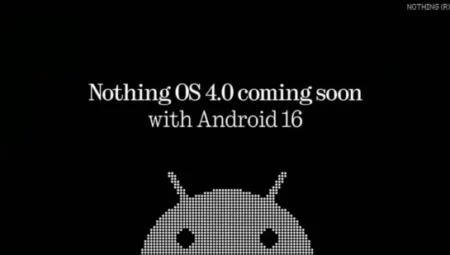 Nothing OS 4.0 geliyor! Nothing Android 16 ne zaman çıkacak?