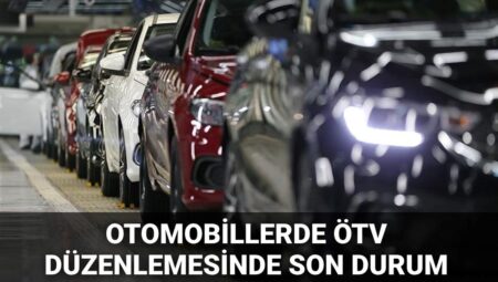 ÖTV düzenlemesinde son durum 2025: Otomobillerde ÖTV düzenlemesi yasalaştı mı? ÖTV oranları ne zaman değişecek, matrah limiti değişti mi?